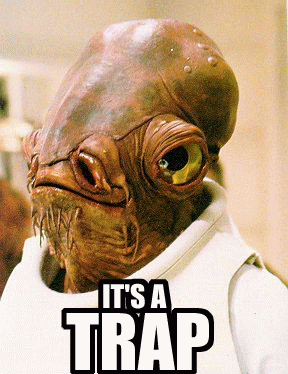 Admiral Ackbar: Clearly resistant to pressing traps.